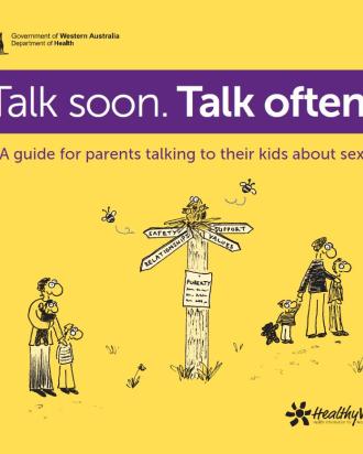 Talk Soon. Talk Often: a guide for parents talking to their kids about sex