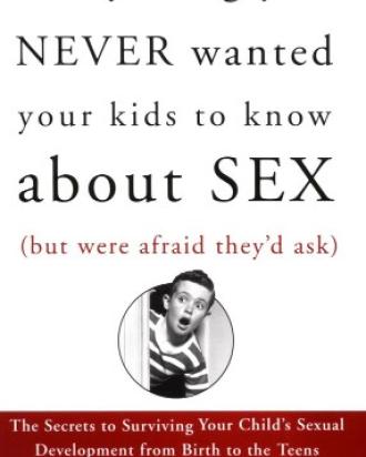 Everything you never wanted your kids to know