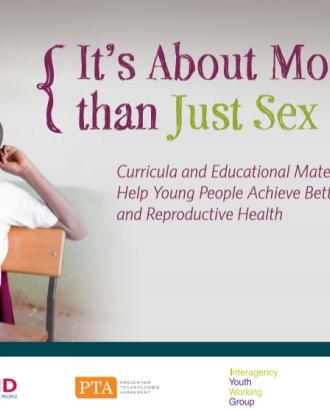 It’s about more than just sex: curricula and educational materials to help young people achieve better sexual and reproductive health (2013)